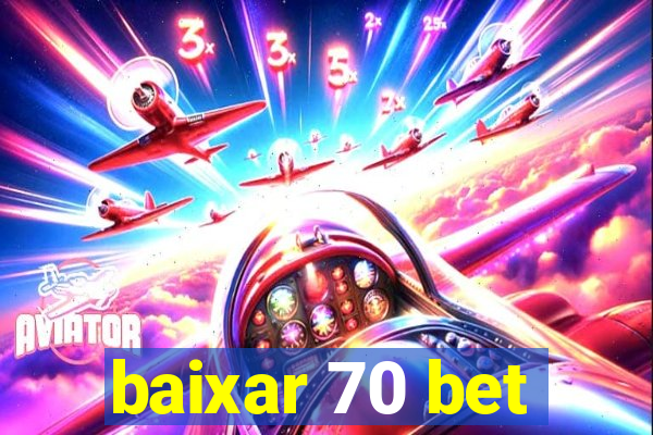 baixar 70 bet